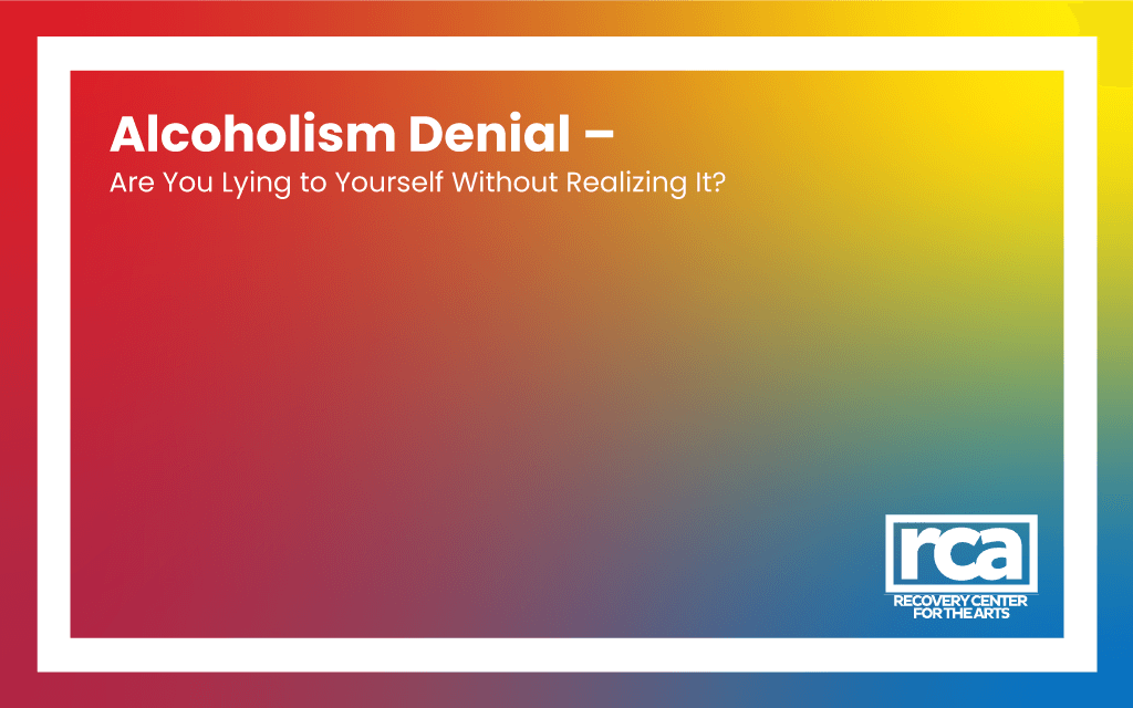 Alcoholism Denial – Are You Lying to Yourself Without Realizing It?