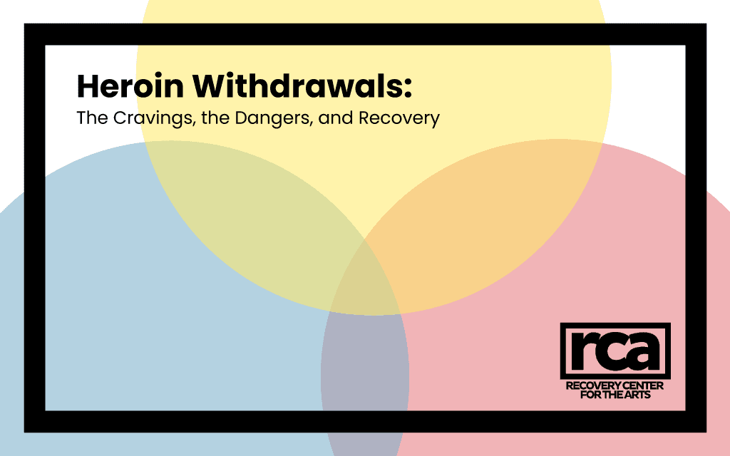 Heroin Withdrawals: The Cravings, the Dangers, and Recovery